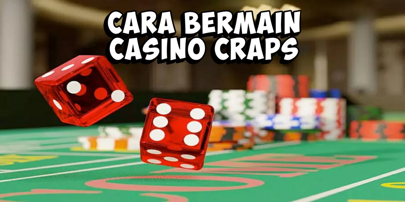 Cara-Bermain-Casino-Craps