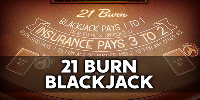 Panduan Bermain Cerdas di Casino 21 Burn Blackjack