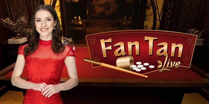 Taktik Mendapatkan Kemenangan Maksimal Casino Fan Tan Live